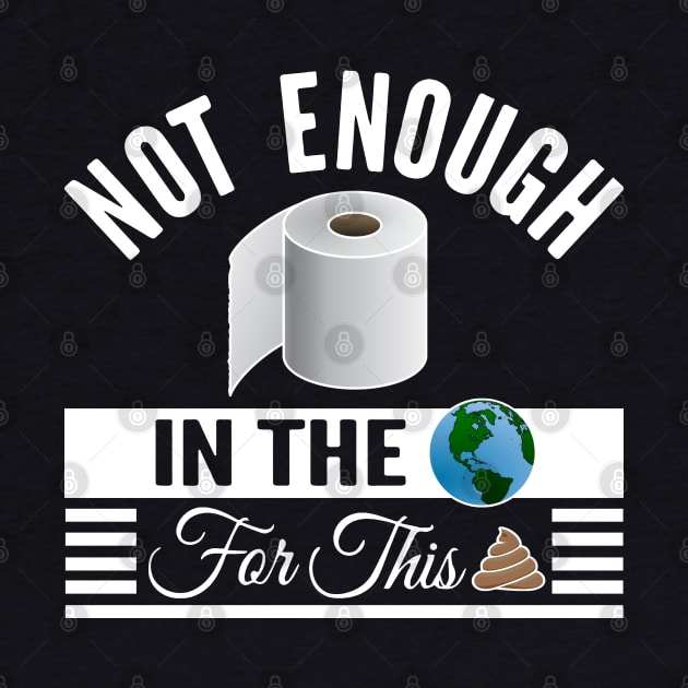 Not Enough Toilet Paper In The World II by Nirvanax Studio